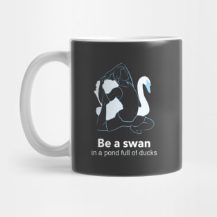 Be a Swan Mug